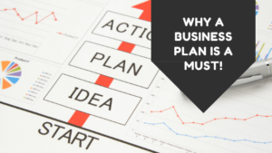 Why a Business Plan is a Must!